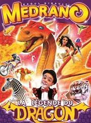 Cirque Medrano : La Légende du Dragon | - Caen Chapiteau Medrano  Caen Affiche