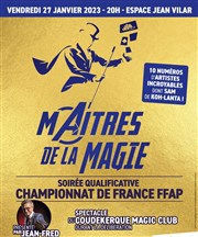 Les maîtres de la magie | Soirée qualificative pour le championnat de France de Magie FFAP espace Jean Vilar Affiche