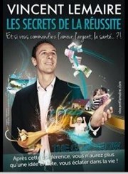 Vincent Lemaire dans Les secrets de la réussite Spotlight Affiche