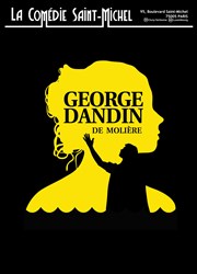 George Dandin La Comédie Saint Michel - grande salle Affiche