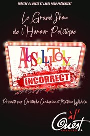 Absolutely Incorrect Thtre  l'Ouest Auray Affiche