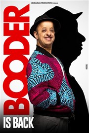 Booder dans Booder is back La Compagnie du Caf-Thtre - Grande Salle Affiche