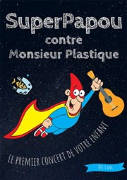 SuperPapou contre Monsieur Plastique La Comédie de Metz Affiche