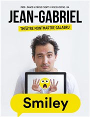 Jean-Gabriel dans Smiley Thtre Montmartre Galabru Affiche