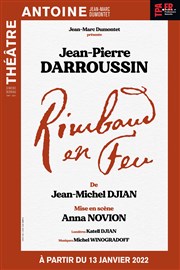 Rimbaud en feu | avec Jean-Pierre Darroussin Théâtre Antoine Affiche
