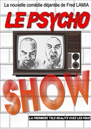 Le Psycho Show La comdie de Marseille (anciennement Le Quai du Rire) Affiche