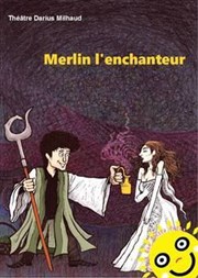 Merlin l'enchanteur Thtre Darius Milhaud Affiche