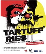 Tartuff'ries ou comment Tartuffe avait prédit le monde actuel Jardin d'Angls Affiche