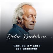 Didier Barbelivien : Tant qu'il y aura des chansons Folies Bergre Affiche