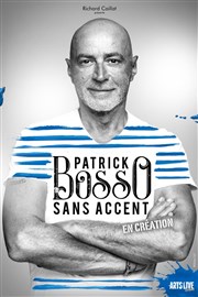 Patrick Bosso dans Sans Accent La Comdie de Toulouse Affiche