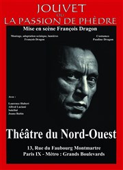 Jouvet ou la passion de Phèdre Théâtre du Nord Ouest Affiche