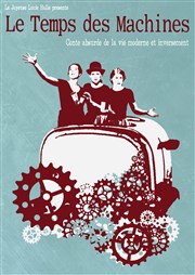 Le temps des machines Théâtre La Croisée des Chemins - Salle Paris-Vaugirard Affiche