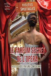 Les Visites-Spectacles : Le Parfum Secret de l'Opéra Opra Garnier Affiche