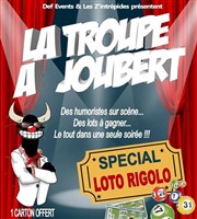 La Troupe à Joubert - Loto Rigolo Teatro El Castillo Affiche