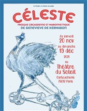 Céleste Théâtre du Soleil - La Cartoucherie Affiche