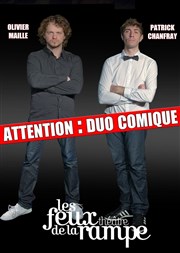 Olivier Maille & Patrick Chanfray dans Attention duo comique Thtre Les Feux de la Rampe - Salle 120 Affiche