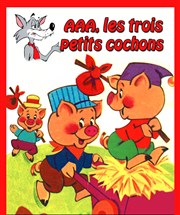 Aaa, Les trois Petits cochons Thtre Musical Marsoulan Affiche