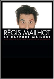 Régis Mailhot dans Le Rapport Mailhot Thtre Armande Bjart Affiche