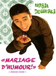 Nabil Doukali dans Mariage d'Humour ! | Version arabe Thtre Popul'air du Reinitas Affiche