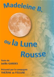 Madeleine B. ou La Lune Rousse Thtre Le Fil  Plomb Affiche