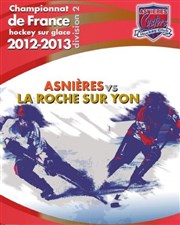 Hockey sur glace : championnat de France division 2 | Asnières vs la Roche S/Yon La patinoire Olympique d'Asnires Affiche