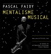 Pascal Faidy dans Mentalisme Musical Thtre des italiens Affiche