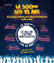Le Bal de l'Elysée Montmartre | la 300ème - les 18 ans Parc des Expositions - Pavillon 4 Affiche