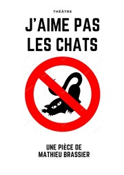 J'aime pas les chats Espace Alya - Salle C Affiche