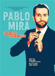 Pablo Mira dans Pablo Mira dit des choses contre de l'argent. Chapeau d'Ebène Théâtre Affiche
