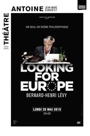 Bernard-Henry Lévy dans Looking for Europe Thtre Antoine Affiche
