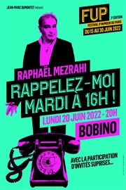 Raphaël Mezrahi dans Rappelez-moi mardi à 16h ! | FUP 7ème édition Bobino Affiche