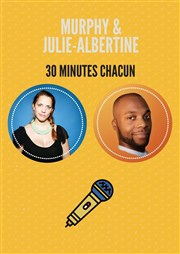 Murphy et Julie-Albertine dans 30 minutes chacun Le Paris de l'Humour Affiche