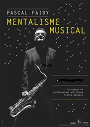 Pascal Faidy dans Mentalisme musical Thtre des Chartrons Affiche