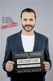 Patrick Torrès dans Patrick Torrès est déconfiné Chteau du Martinet Affiche