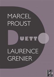 Laurence Grenier dans Duetto Marcel Proust Théatre Pandora Affiche