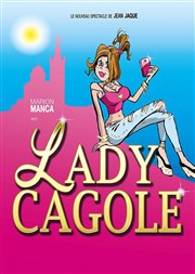 Marion Manca dans Lady Cagole Thtre Daudet Affiche