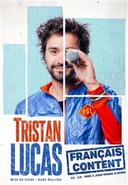 Tristan Lucas dans Français content Le Métropole Affiche
