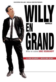 Willy Rovelli dans Willy en grand | mis en scène par Anne Roumanoff Le Trianon Affiche