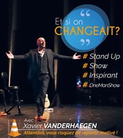 Xavier Vanderhaegen dans Et si on changeait ? Thtre Montmartre Galabru Affiche