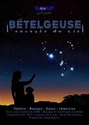 Bételgeuse, l'envoyée du ciel Les Arts d'Azur Affiche
