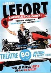 Gérard Lefort dans Gérard Lefort enroule toujours Théâtre BO Avignon - Novotel Centre - Salle 1 Affiche