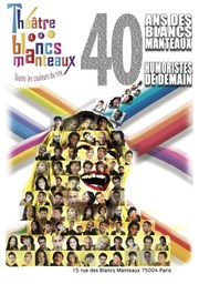 40 ans - 40 humoristes de demain Thtre Les Blancs Manteaux Affiche