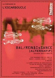 Le Bal Renaissance Alternatif Thtre de Mnilmontant - Salle Guy Rtor Affiche