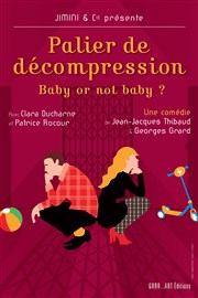 Palier de décompression, baby or not baby Salle Polyvalente de Nages et Solorgues Affiche