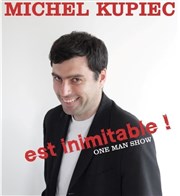 Michel Kupiec dans Michel Kupiec est inimitable L'Antre Magique Affiche