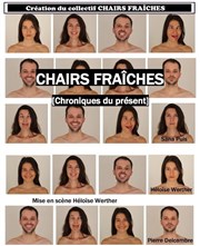 Chairs fraiches (chroniques du présent) Thtre du Nord Ouest Affiche