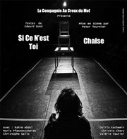Diptyque Bond(s) : Si ce n'est toi + Chaise Thtre La Croise des Chemins - Salle Paris-Belleville Affiche