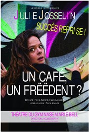 Julie Josselin dans Un café, un frëëdent ? Studio Marie Bell au Thtre du Petit Gymnase Affiche