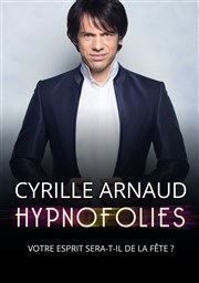 Cyrille Arnaud dans Hypnofolies La Comdie des Suds Affiche