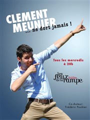 Clément Meunier dans Clément Meunier, ne dort jamais... ! Thtre Les Feux de la Rampe - Salle 60 Affiche